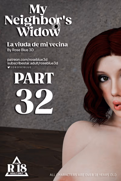 32 . My Neighbor's Widow - Chapter 32 [Rose Blue 3D] — Chapter 32