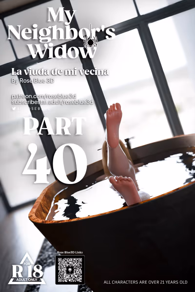 40 . My Neighbor's Widow - Chapter 40 [Rose Blue 3D] — Chapter 40