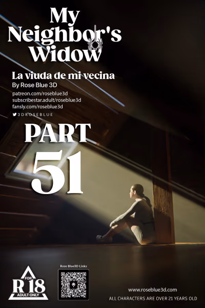 51 . My Neighbor's Widow - Chapter 51 [Rose Blue 3D] — Chapter 51