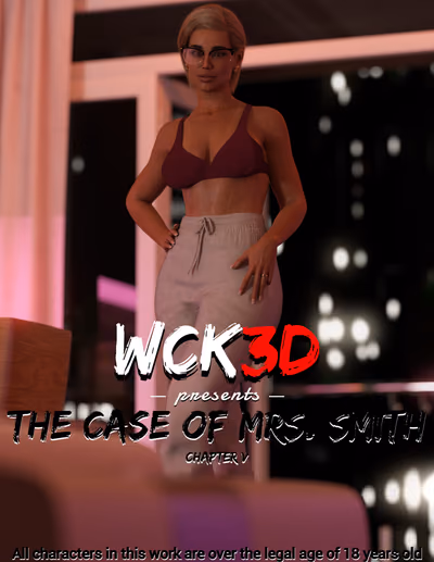 5 . The Case Of Mrs. Smith - Chapter 5 [WCK3D] — Chapter 5