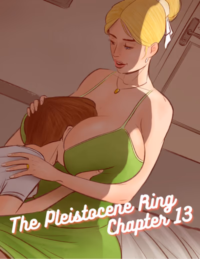 13 . The Pleistocene Ring - Chapter 13 [Disarten , RawlyRawls] — Chapter 13